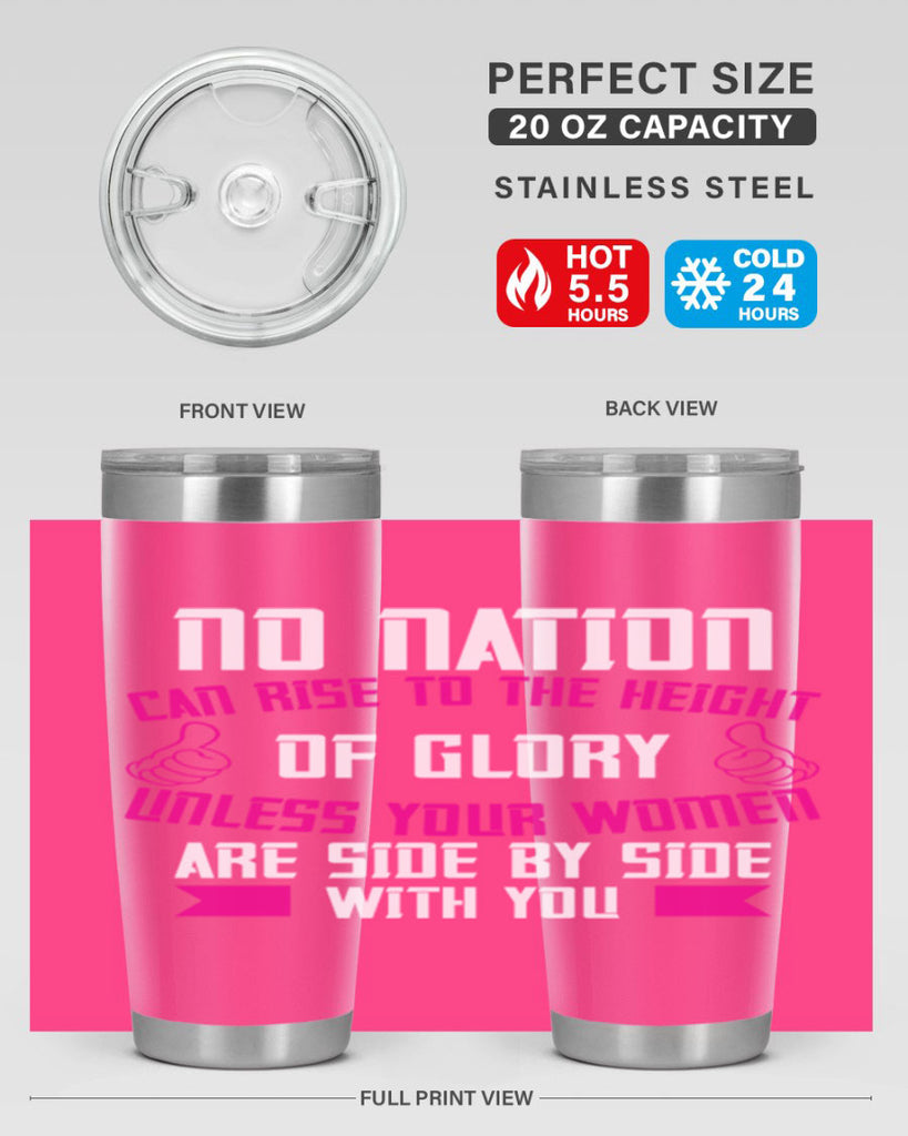 No nation can rise to the height of glory unless your women are side by Style 45#- womens day- Tumbler