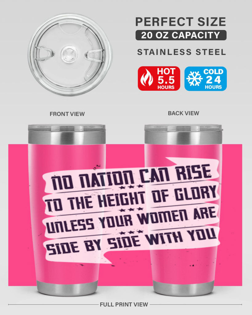 No nation can rise to the height of glory unless your women are side by side with you Style 47#- womens day- Tumbler