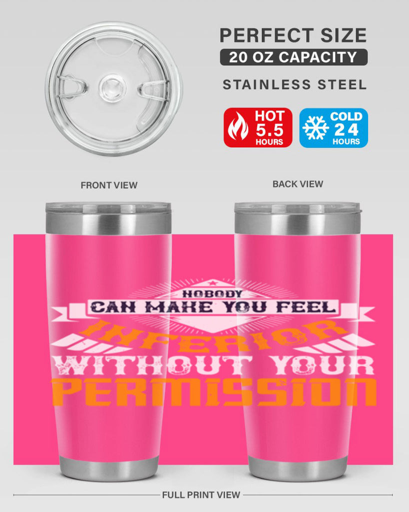 Nobody can make you feel inferior without your permission Style 43#- womens day- Tumbler