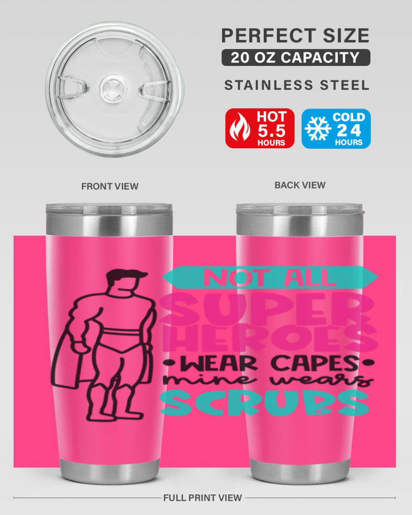 Not All Super Heroes Wear Capes Mine Wears Scrubs Style Style 125#- nurse- tumbler