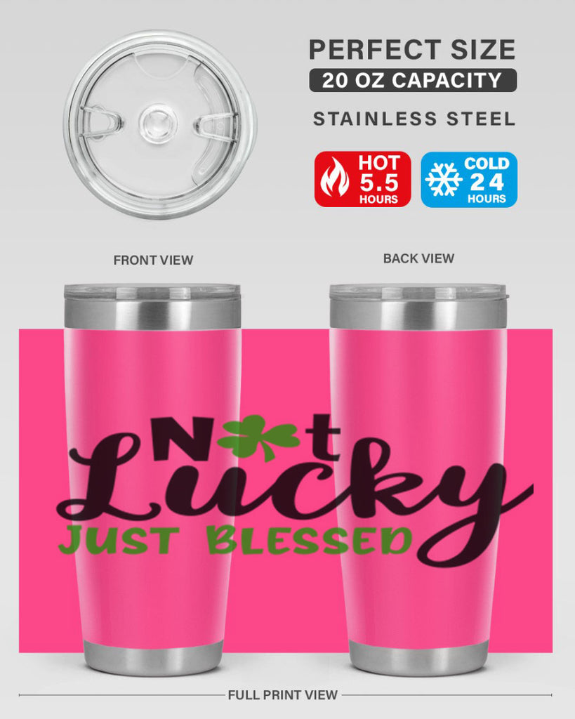 Not Lucky Just Blessed Style 149#- St Patricks Day- Tumbler