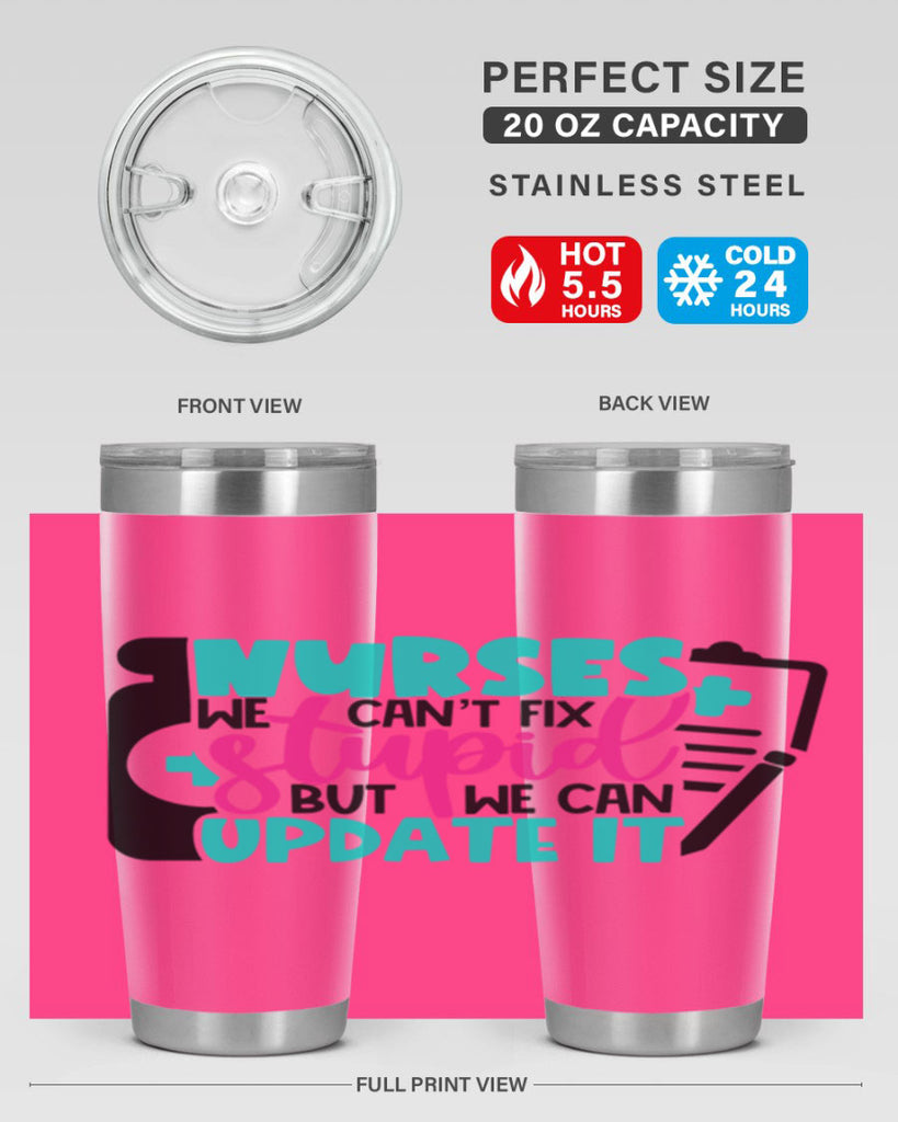 Nurses We Cant Fix Stupid But We Can Update It Style Style 74#- nurse- tumbler