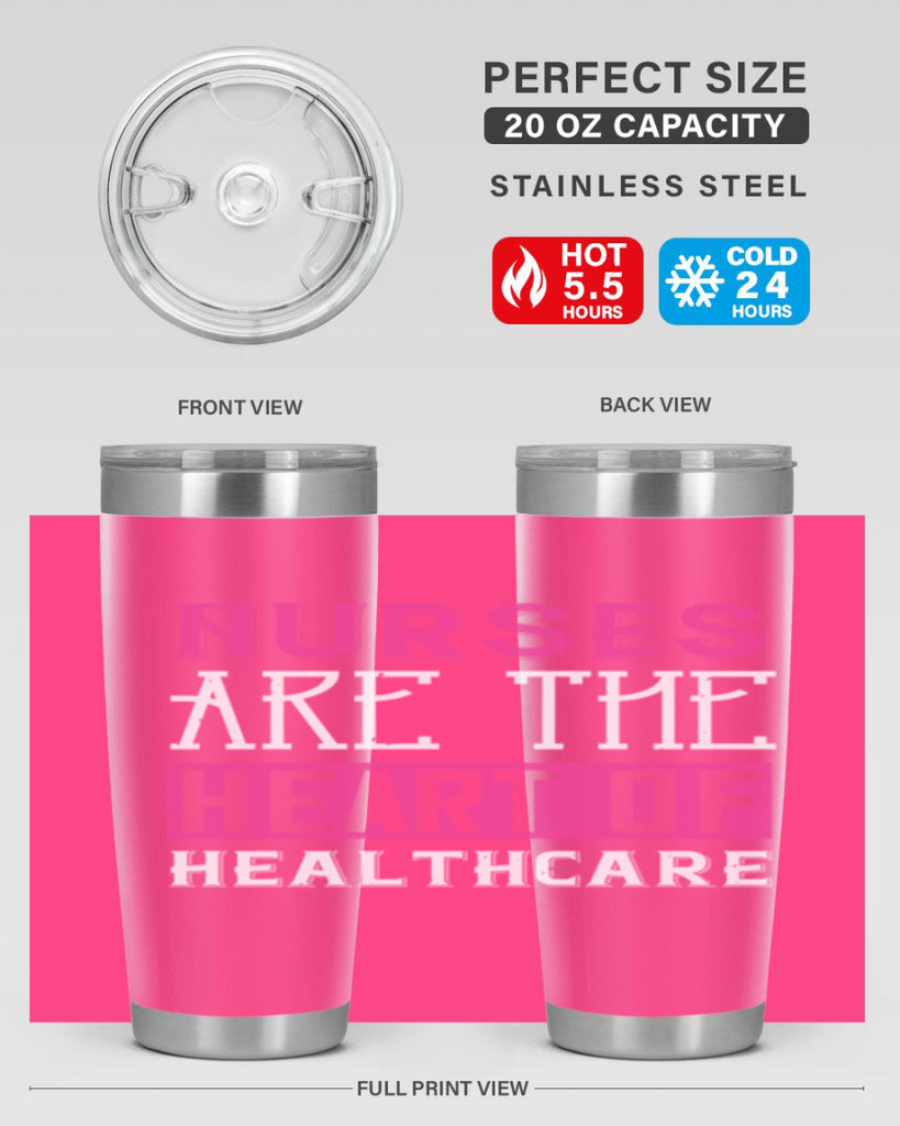 Nurses are the heart of healthcare Style 411#- nurse- tumbler