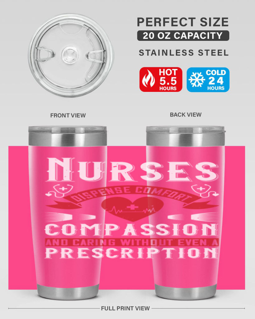 Nurses dispense comfort compassion and caring without even a prescription Style 280#- nurse- tumbler