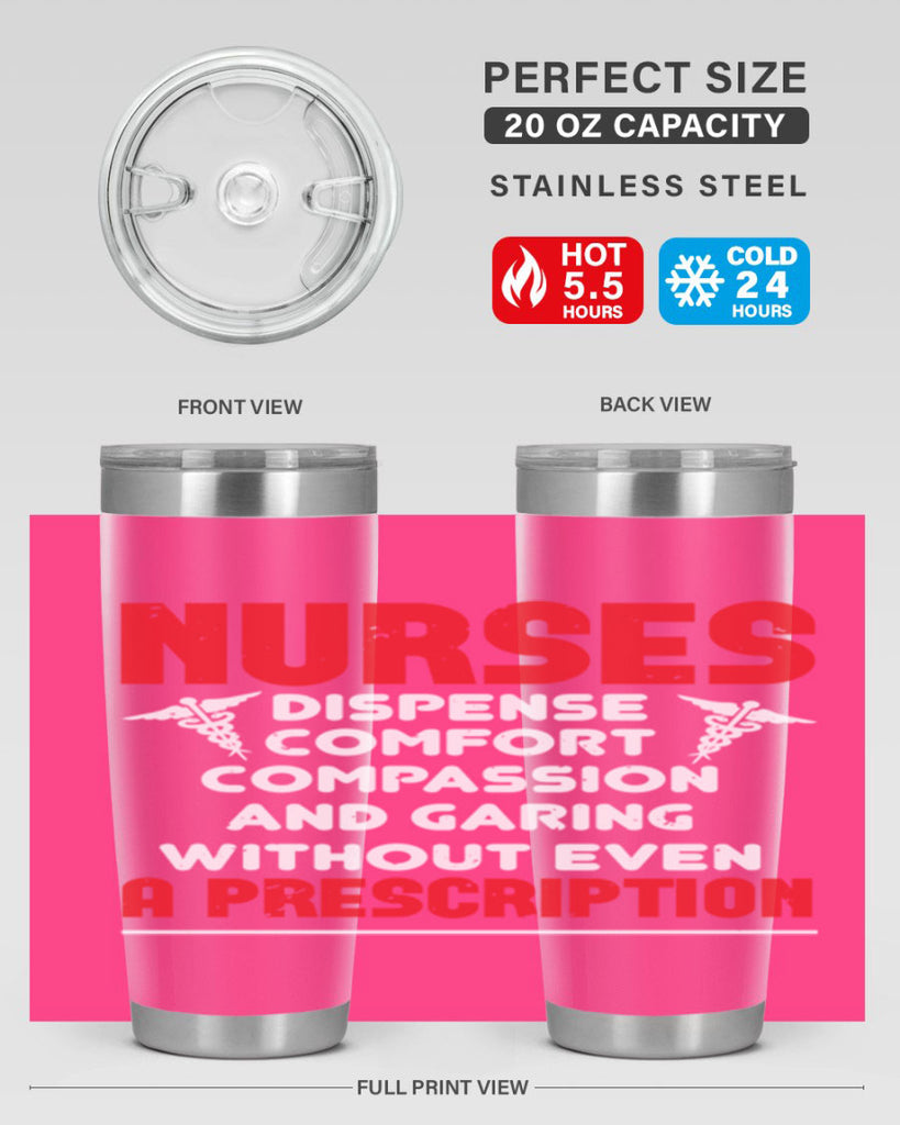Nurses dispense comfort compassion and garing without even a prescription Style 271#- nurse- tumbler
