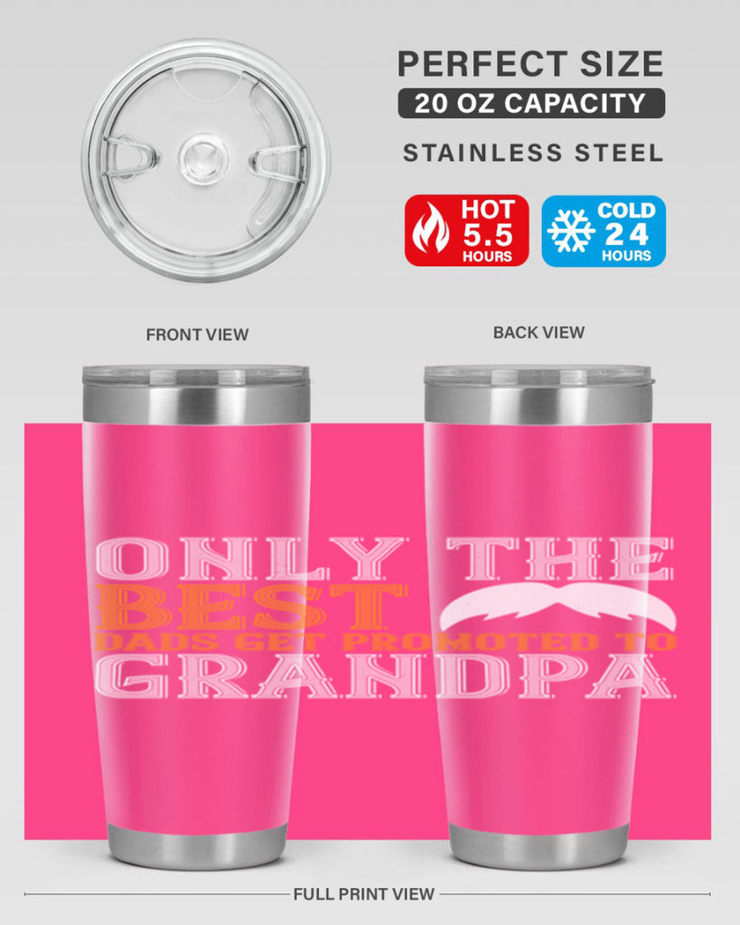 Only the best dads get promoted to grandpa 68#- grandpa - papa- Tumbler