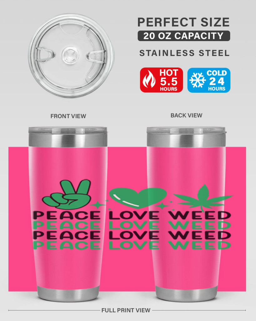 Peace Love Weed 219#- marijuana- Tumbler