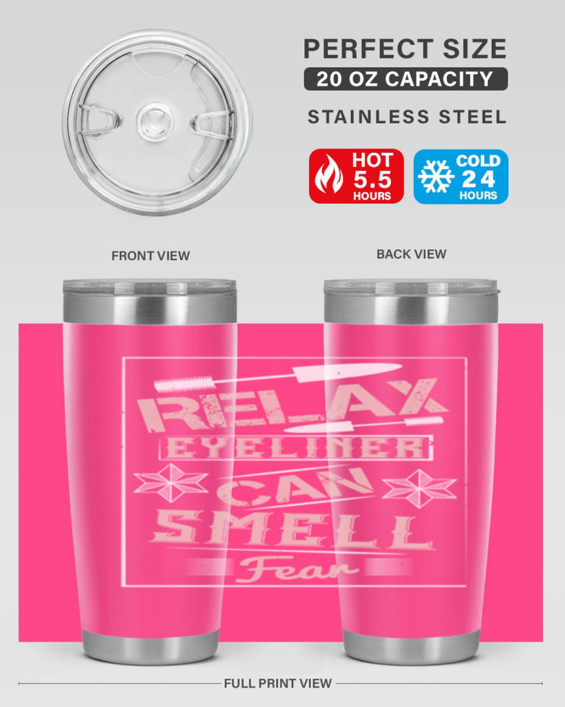 Relax – eyeliner can smell fear Style 187#- make up- Tumbler