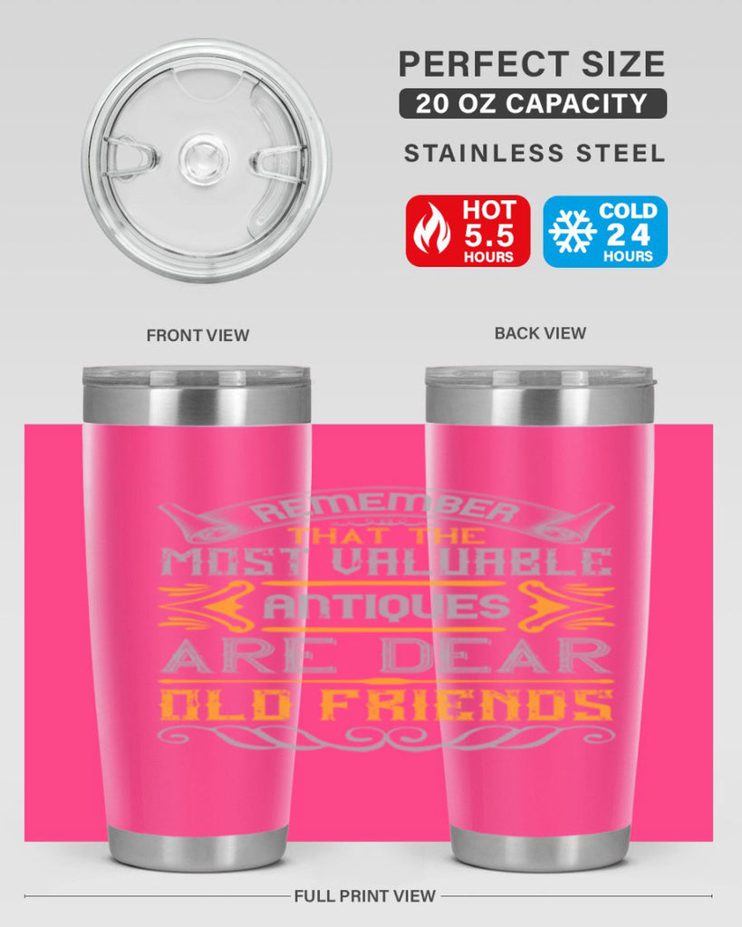 Remember that the most valuable antiques are dear old friends Style 59#- Best Friend- Tumbler