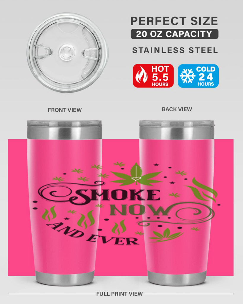 Smoke Now And Ever 231#- marijuana- Tumbler