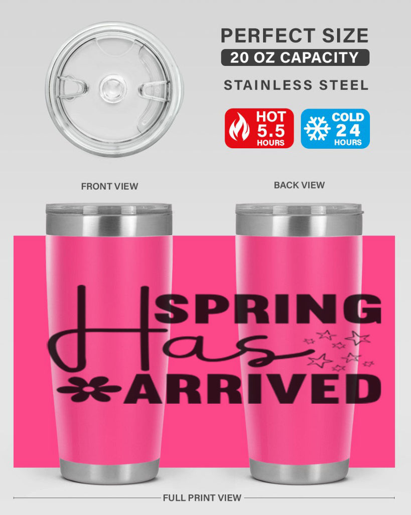 Spring Has Arrived 426#- spring- Tumbler