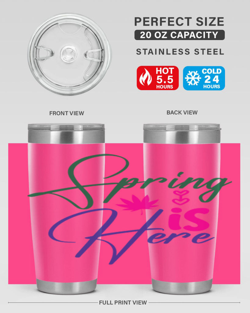 Spring Is Here 449#- spring- Tumbler