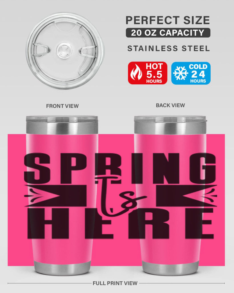 Spring Is Here 452#- spring- Tumbler