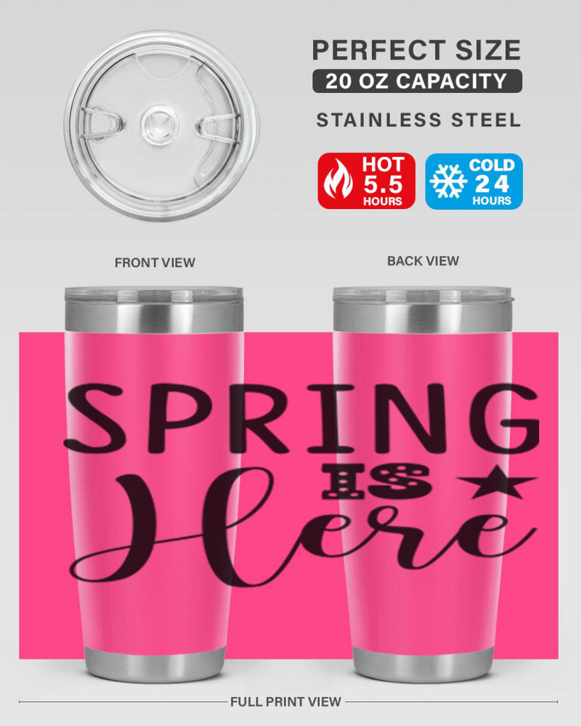 Spring is Here 450#- spring- Tumbler