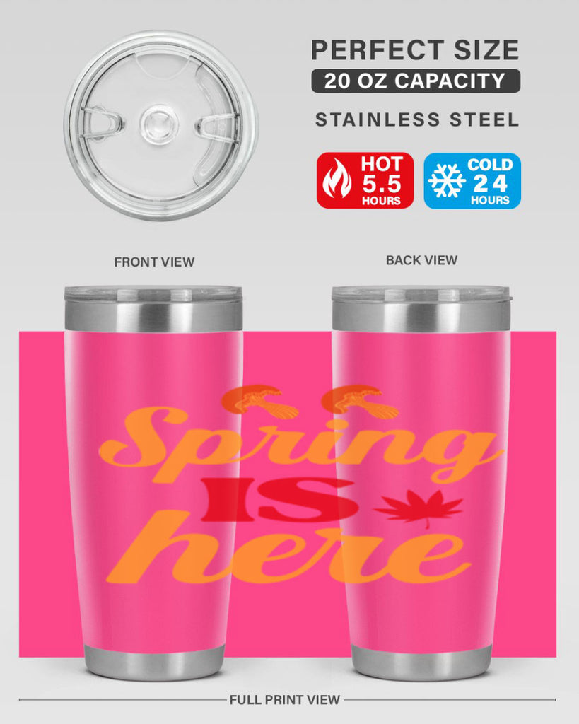 Spring is here 453#- spring- Tumbler