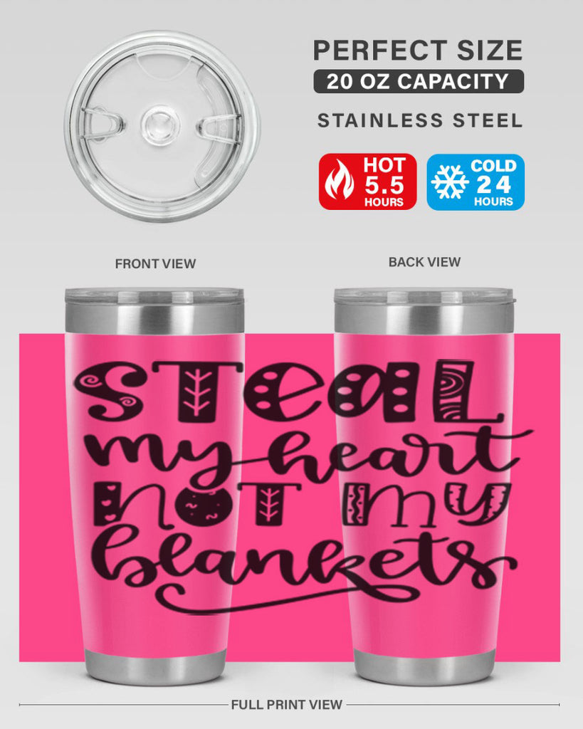 Steal My Heart Not My Blankets 577#- fall- Tumbler