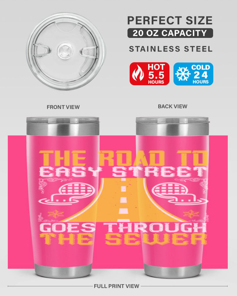 The road to Easy Street goes through the sewer Style 11#- coaching- tumbler