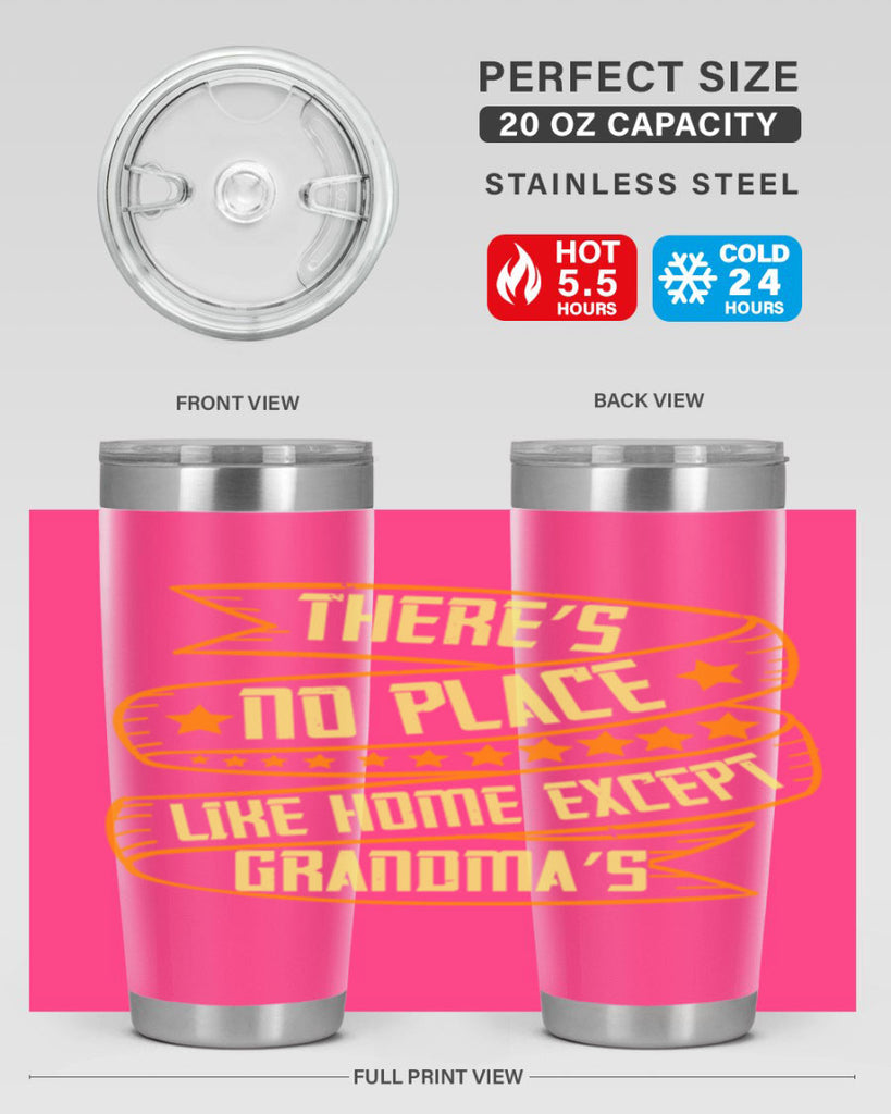 There’s no place like home except Grandma’s 49#- grandma - nana- Tumbler