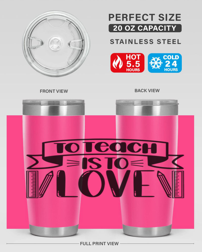 To Teach Is To Love Style 32#- teacher- tumbler