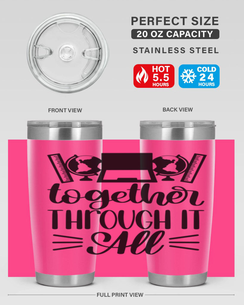 Together Through It All Style 29#- teacher- tumbler