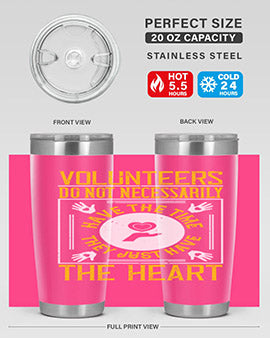 Volunteers do not necessarily have the time they just have the heart Style 13#- volunteer- Tumbler