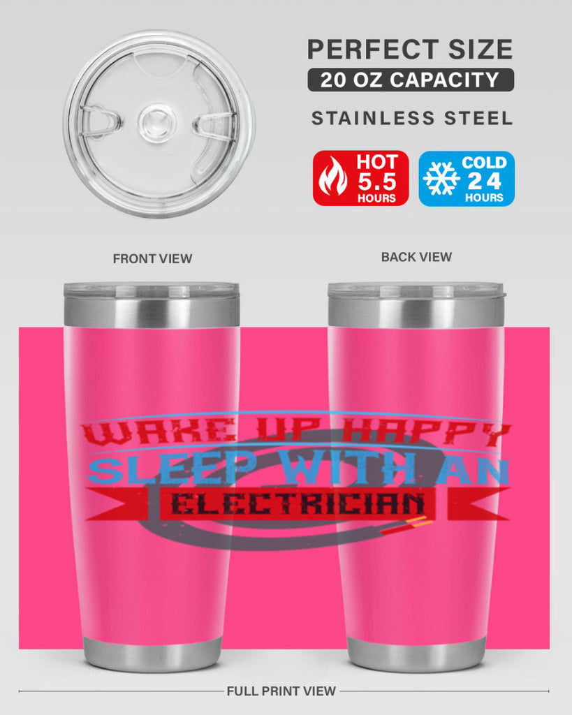 Wake up happy sleep with an electrician Style 6#- electrician- tumbler