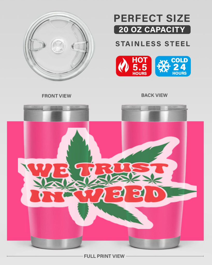 We Trust In Weed 278#- marijuana- Tumbler