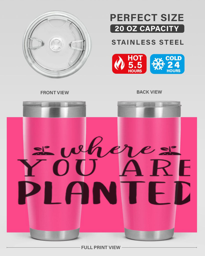 Where you are planted design 601#- spring- Tumbler