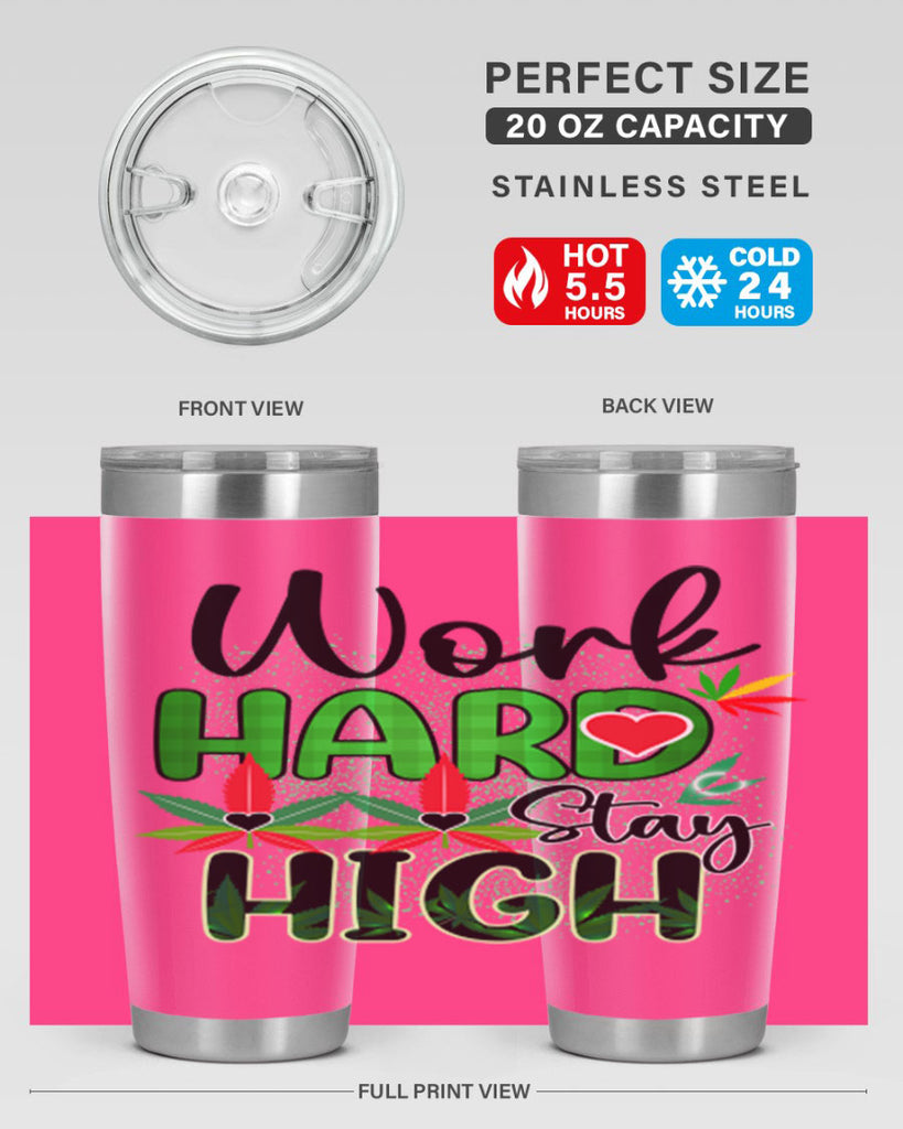 Work Hard Stay High 304#- marijuana- Tumbler