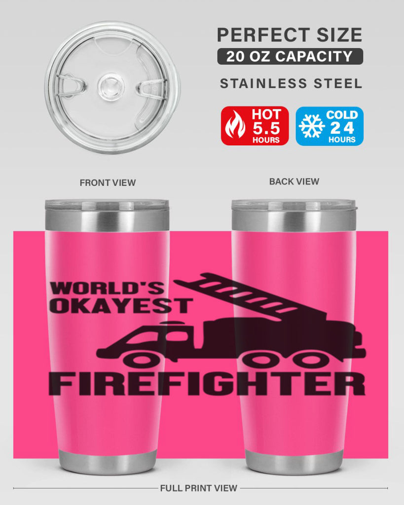 Worlds okayest Style 2#- fire fighter- tumbler
