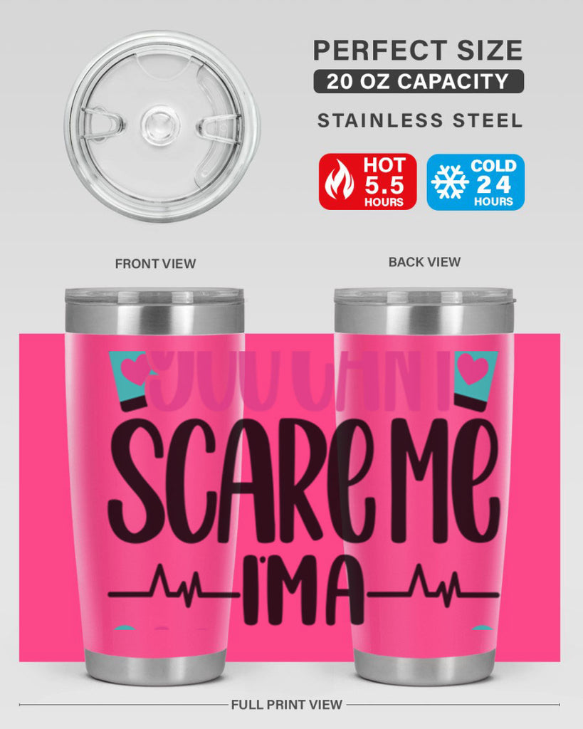 You Can∩t Scare Me Style Style 1#- nurse- tumbler