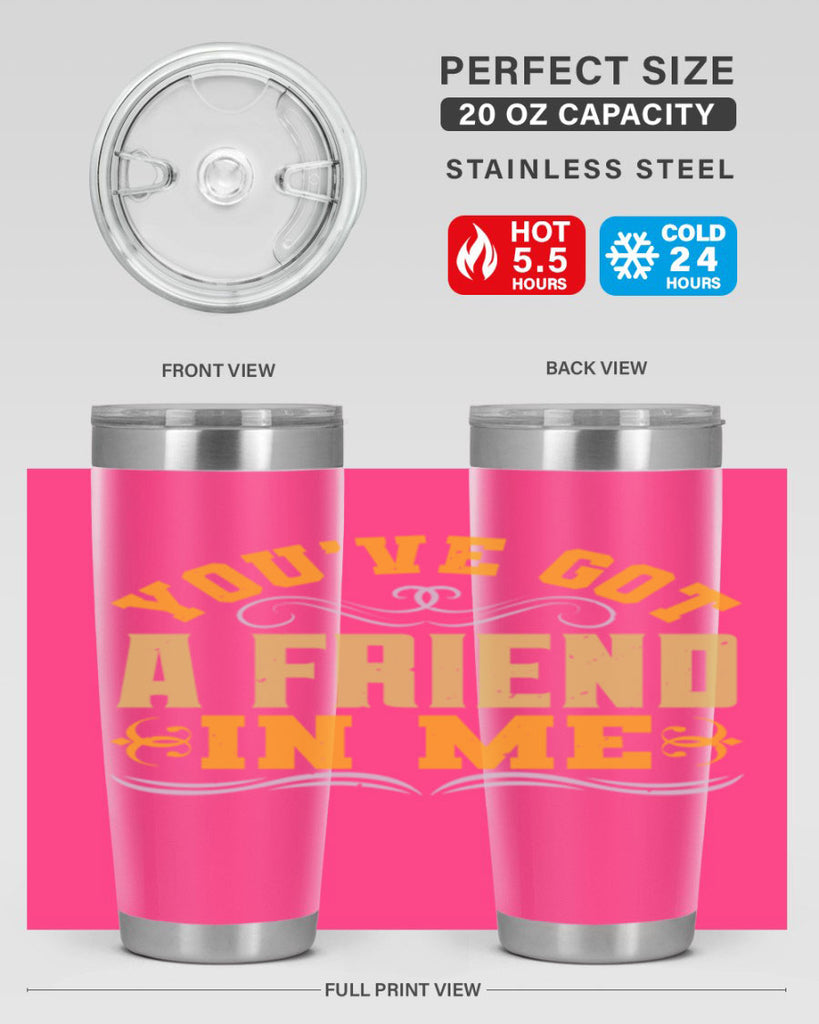 You’ve got a friend in me Style 9#- Best Friend- Tumbler