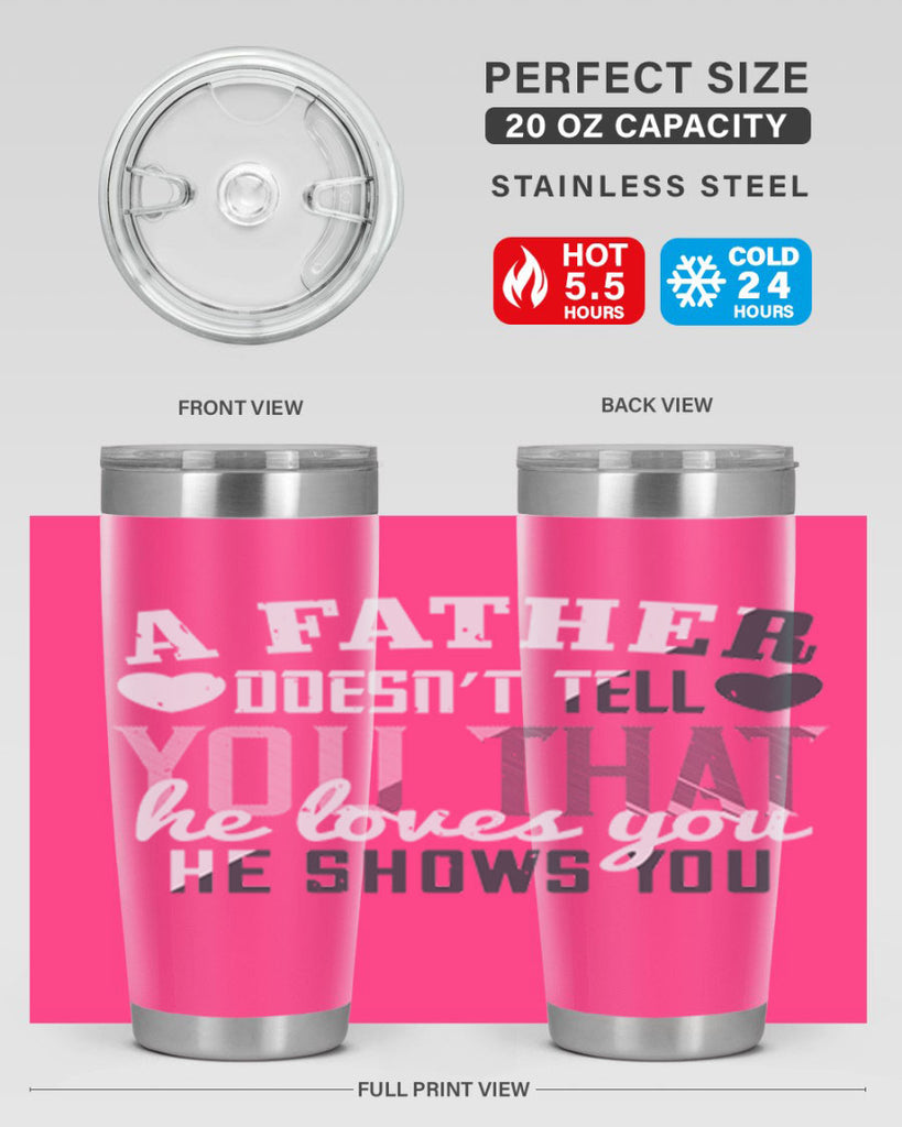 a father doesn’t tell you 201#- fathers day- Tumbler