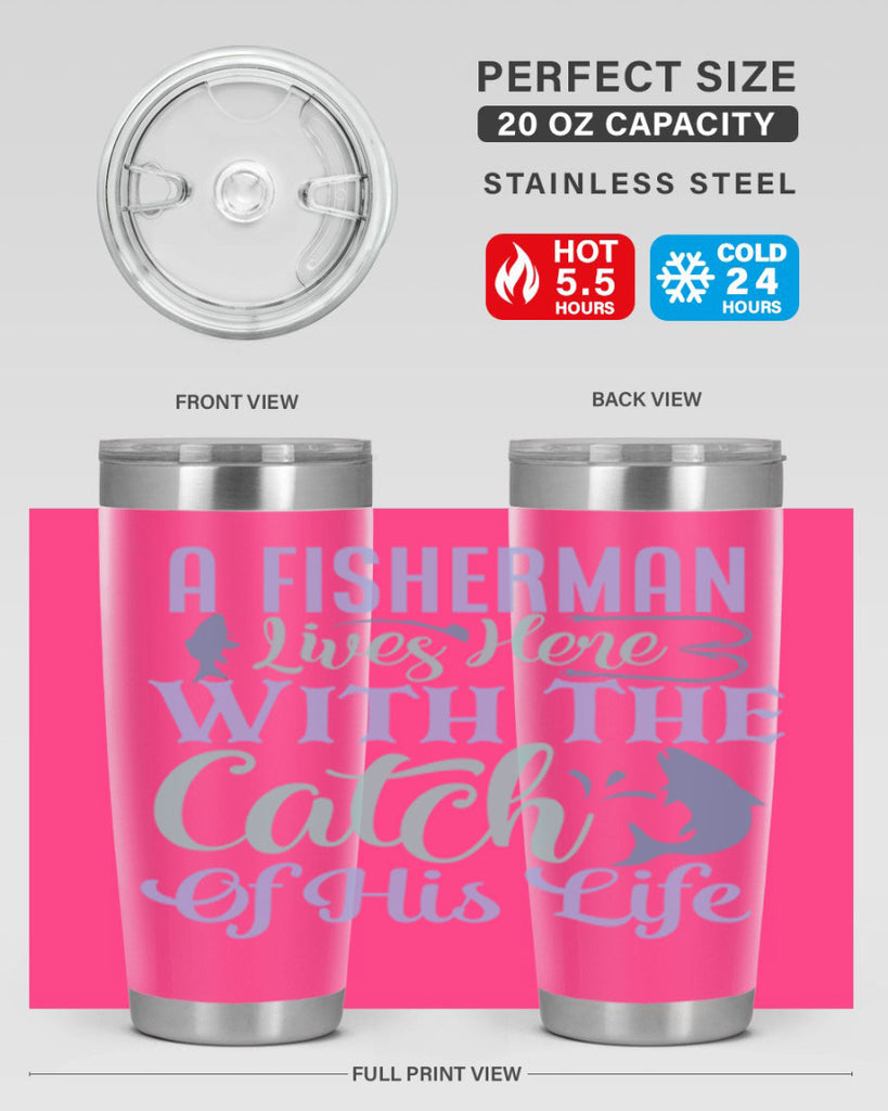 a fisherman lives here with the catch of his life 229#- fishing- Tumbler