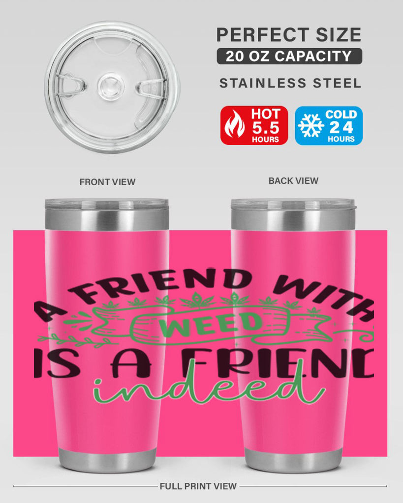 a friend with weed is a friend indeed 6#- marijuana- Tumbler