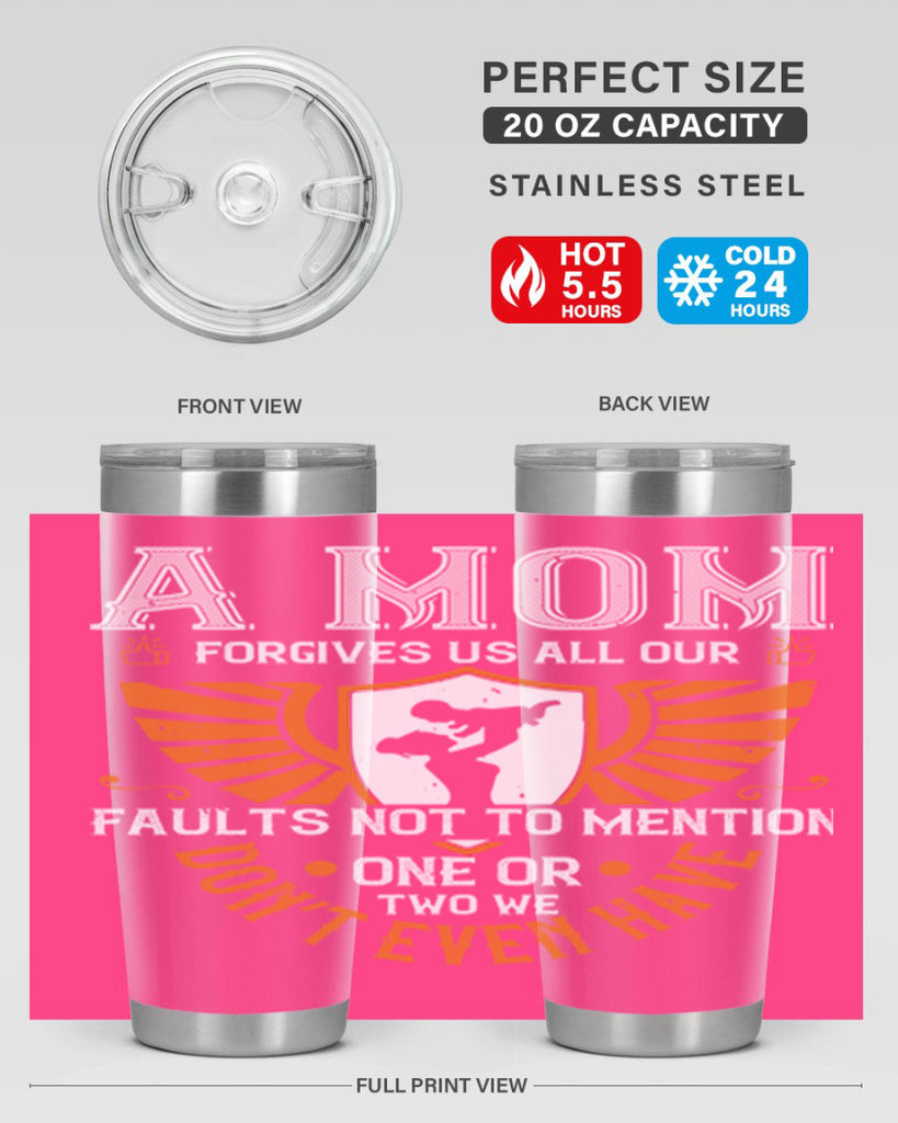 a mom forgives us all our fault 100#- mothers day- Tumbler