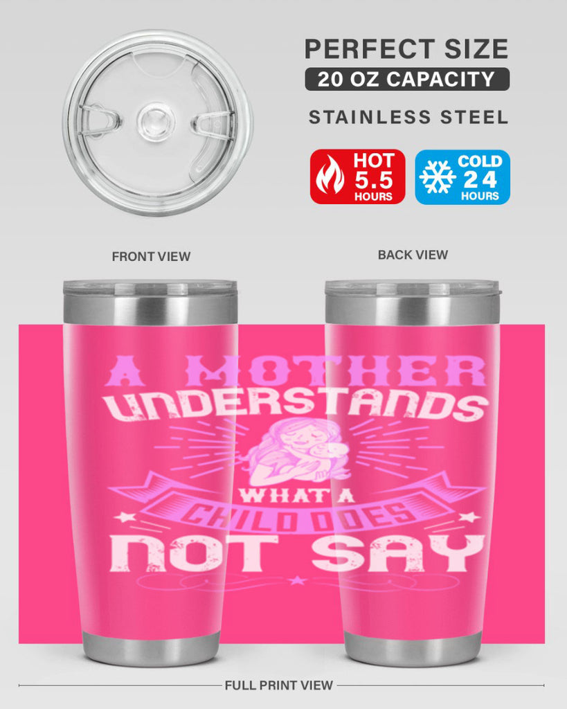 a mother understands what a child does not say 238#- mom- Tumbler