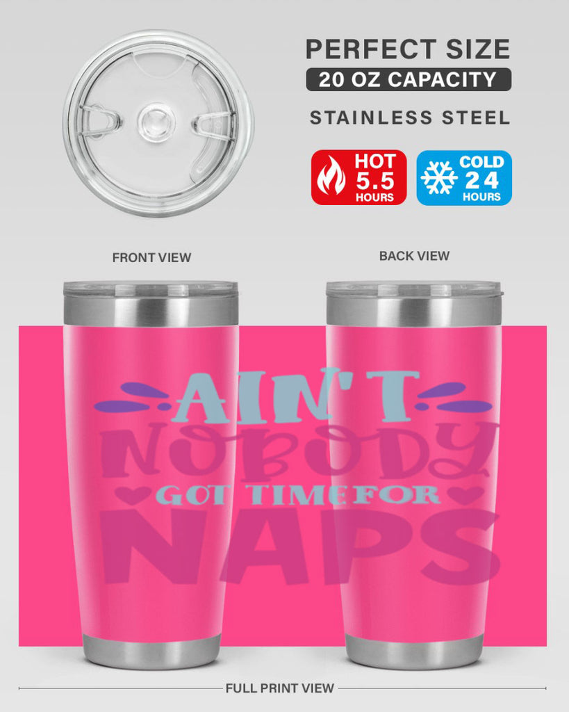 aint nobody got time naps Style 290#- baby- tumbler
