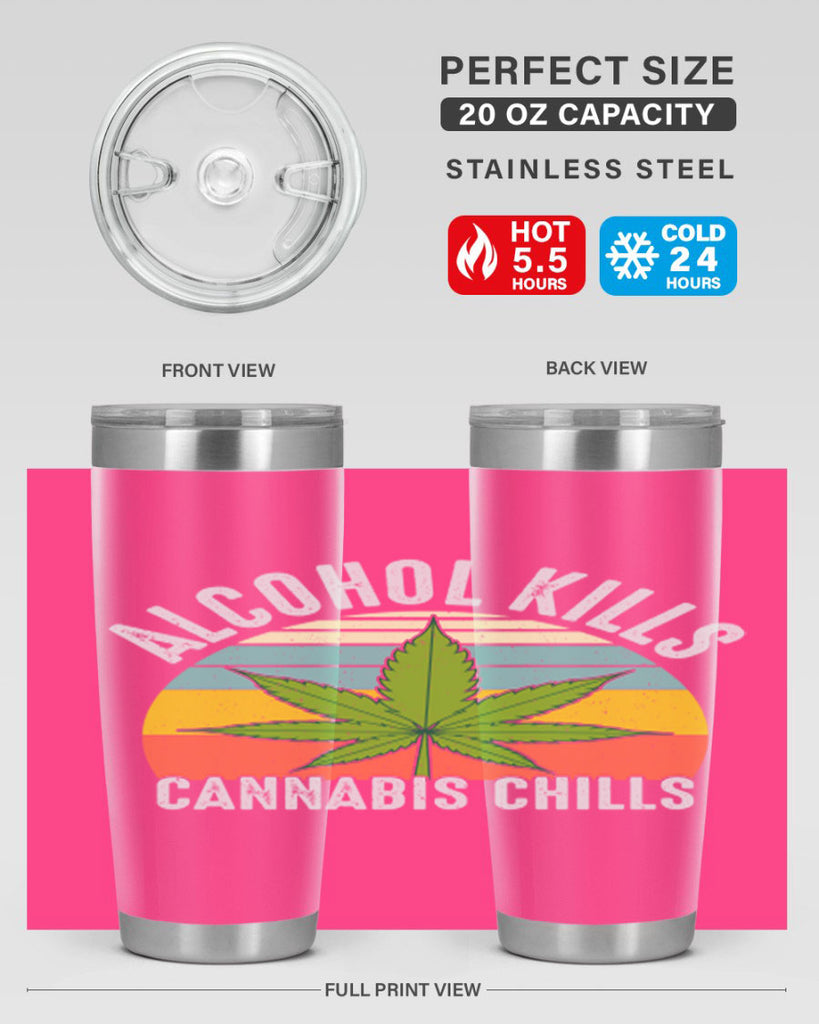 alcohol kills cannabis chills 9#- marijuana- Tumbler