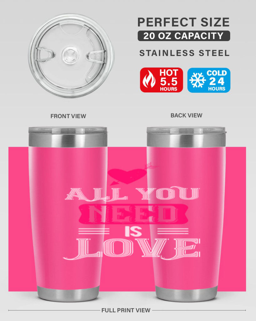 all you need is love 70#- valentines day- Tumbler