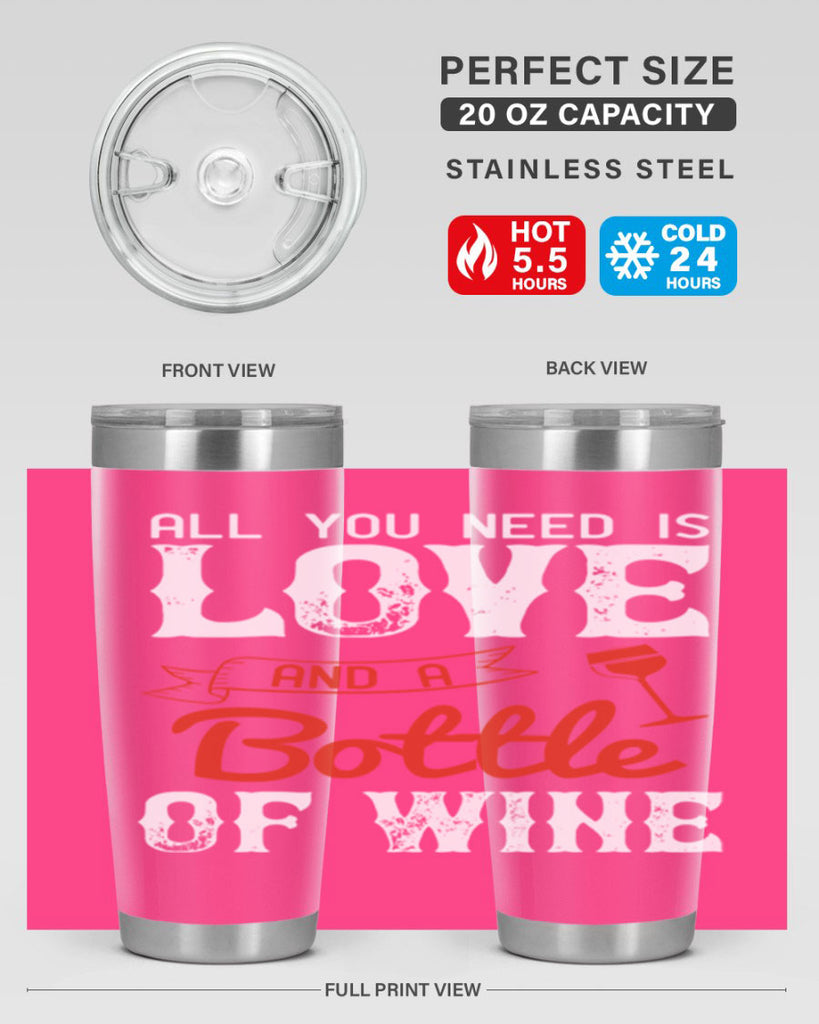 all you need is love and a bottle of wine 125#- wine- Tumbler