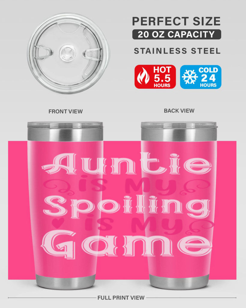 auntie is my name spoiling is my game Style 69#- aunt- Tumbler