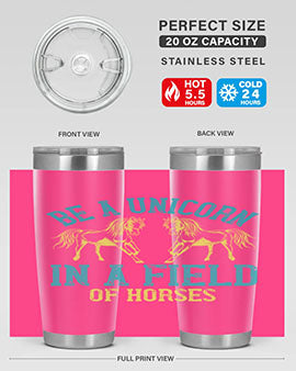 be a unicorn in a field of horses Style 12#- horse- Tumbler