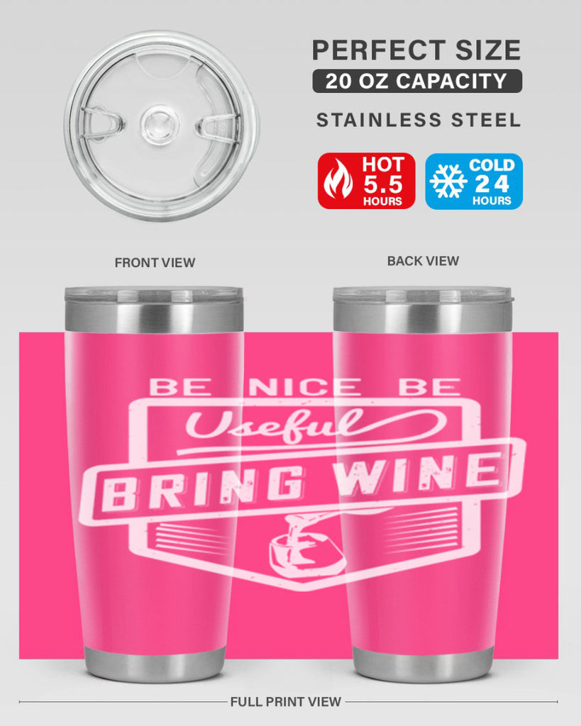 be nice be useful bring wine 101#- wine- Tumbler