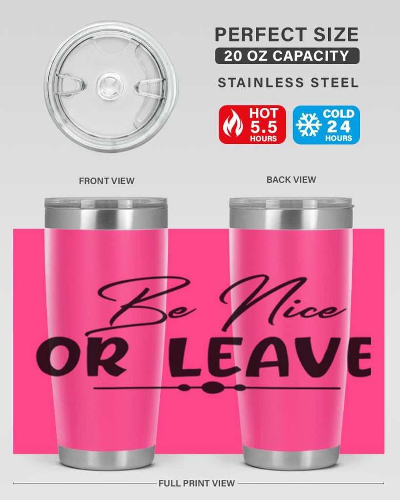 be nice or leave 90#- home- Tumbler