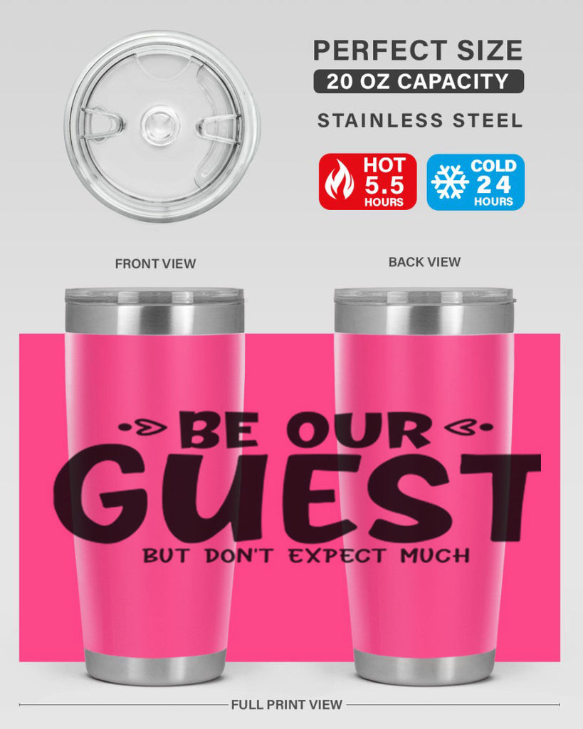 be our guest but dont expect much 88#- home- Tumbler