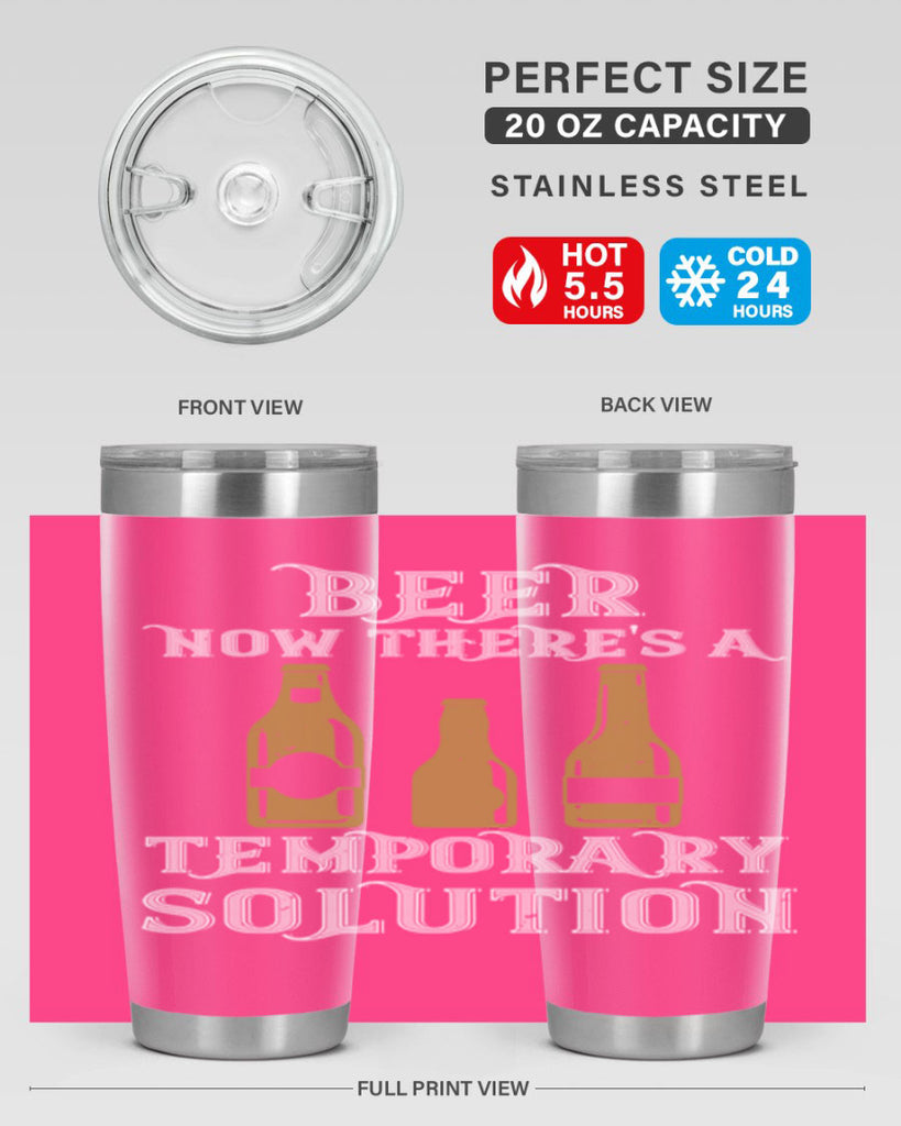 beer now theres a temporary solution 100#- beer- Tumbler