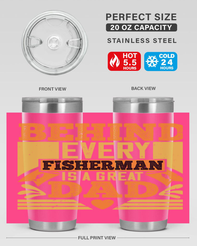 behind every fisherman is a great dad 232#- fathers day- Tumbler