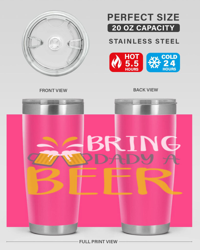 bring a dady beer 118#- beer- Tumbler