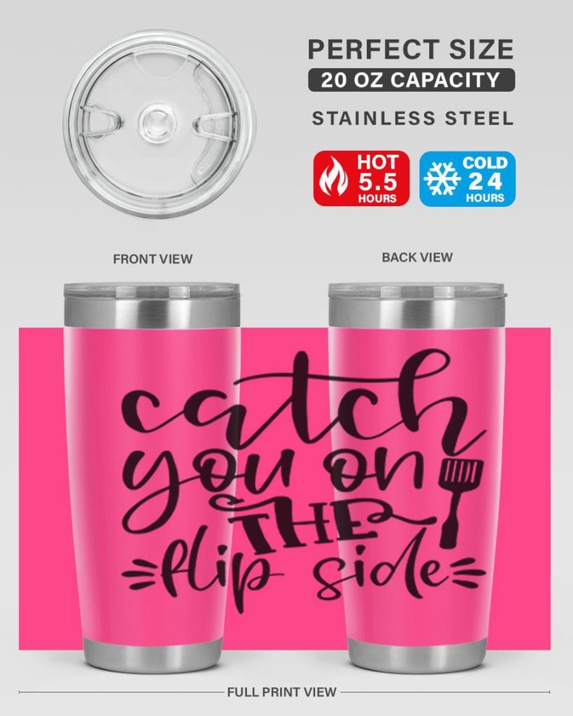 catch you on the flip side 116#- kitchen- Tumbler